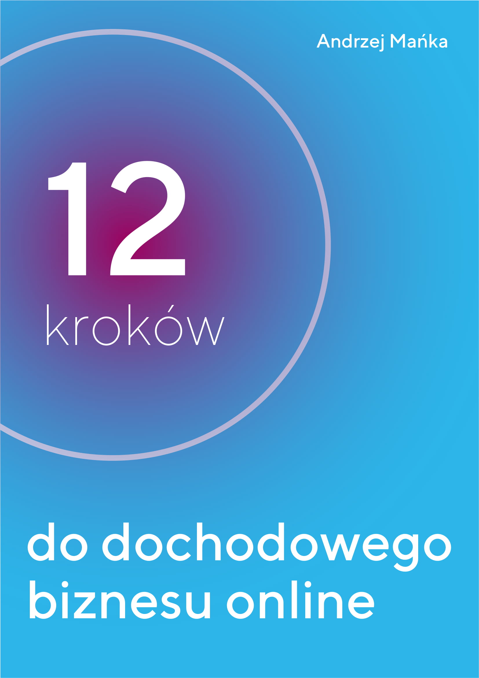 12-krokow-do-dochodowego-biznesu-online-Podrecznik-online-pages-1-1