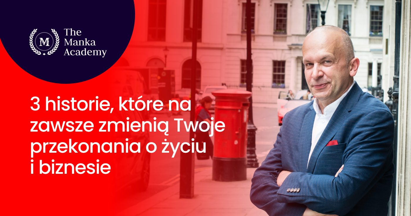 TMA_Blog_3 historie, które na zawsze zmienią Twoje przekonania o życiu i biznesie