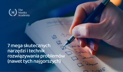 7 mega skutecznych narzędzi i technik rozwiązywania problemów (nawet tych najgorszych)