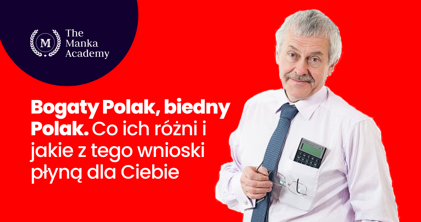 TMA_Blog_Bogaty Polak, biedny Polak. Co ich różni i jakie z tego wnioski płyną dla Ciebie